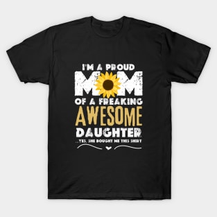 I'm A Proud Mom Shirt Gift From Daughter Funny Mothers Day 2024 T-Shirt